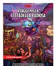 Dungeons & Dragons RPG Viaggi nella Cittadella Radiosa italian